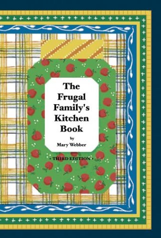 The Frugal Family's Kitchen Book, Third Edition,Used