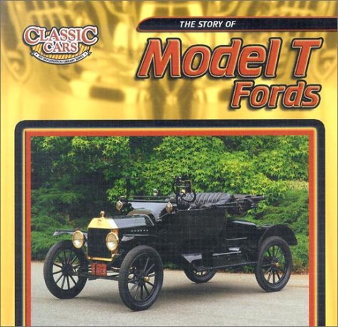 The Story Of Model T Fords (Classic Cars: An Imagination Library Series),New