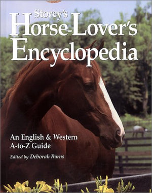 Storey's HorseLover's Encyclopedia: An English and Western AToZ Guide,Used