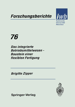 Das integrierte Betriebsmittelwesen  Baustein einer flexiblen Fertigung (iwb Forschungsberichte, 76) (German Edition),Used