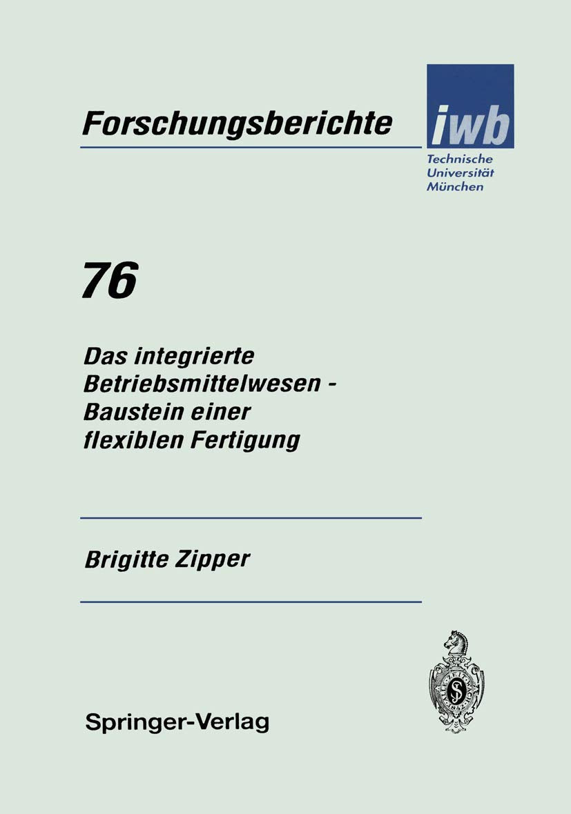 Das integrierte Betriebsmittelwesen  Baustein einer flexiblen Fertigung (iwb Forschungsberichte, 76) (German Edition),Used