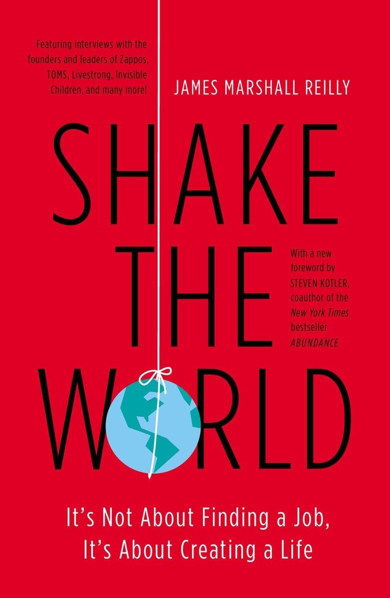 Shake The World: It'S Not About Finding A Job, It'S About Creating A Life,Used