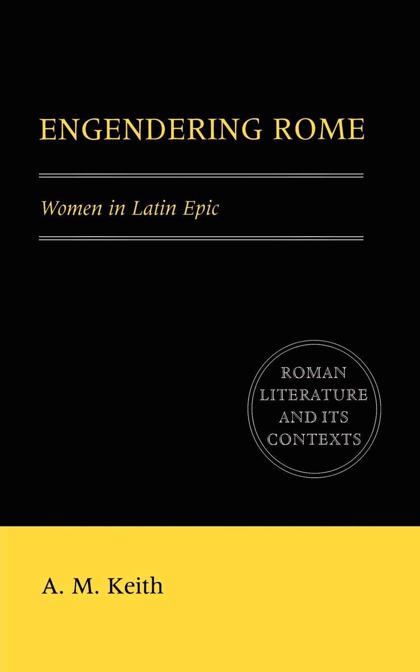 Engendering Rome: Women in Latin Epic (Roman Literature and its Contexts),Used