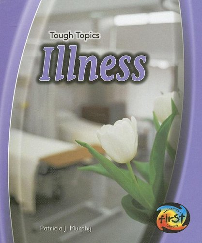 Illness (Heinemann First Library: Tough Topics),Used