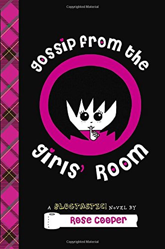 Gossip From the Girls' Room: A Blogtastic! Novel,Used