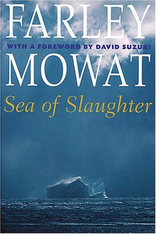 Sea Of Slaughter (The Farley Mowat Series),Used