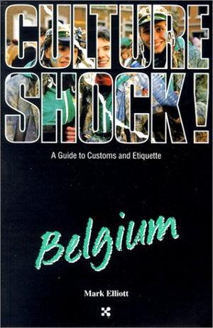 Culture Shock! Belgium (Culture Shock! A Survival Guide to Customs & Etiquette),Used