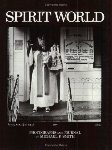 Spirit World: Pattern in the Expressive Folk Culture of New Orleans,Used