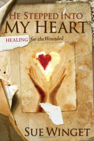 He Stepped Into My Heart: Healing for the Wounded,Used