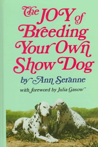 The Joy of Breeding Your Own Show Dog,Used