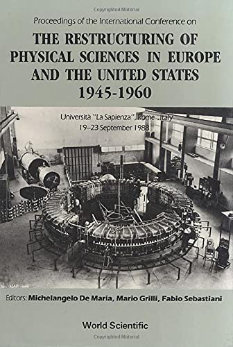 Proceedings of the International Conference on the Restructuring of Physical Sciences in Europe and the United States 19451960:,Used