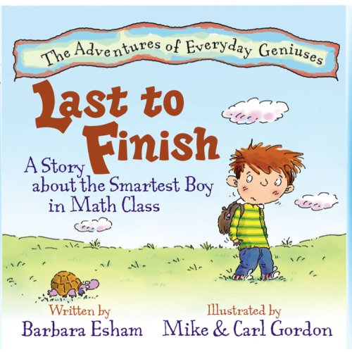 Last to Finish: A Story About the Smartest Boy in Math Class (The Adventures of Everyday Geniuses),Used