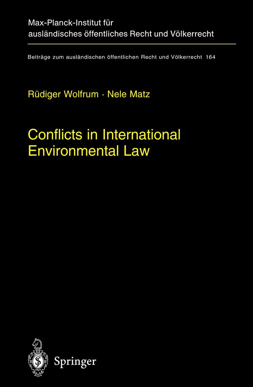 Conflicts in International Environmental Law (Beitrge zum auslndischen ffentlichen Recht und Vlkerrecht, 164),Used