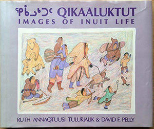 Qikaaluktut: Images of Inuit Life,Used