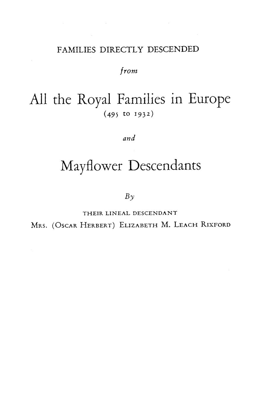 Families Directly Descended From All The Royal Families In Europe (495 To 1932) & Mayflower Descendants,New