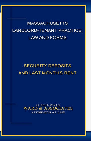 Massachusetts LandlordTenant Practice: Law and Forms: Security Deposits and Last Month's Rent,Used