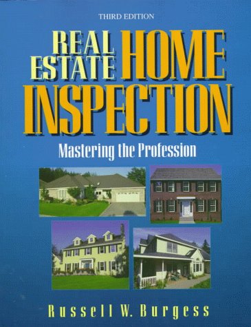 Real Estate Home Inspection : Mastering The Profession,New