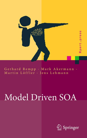 Model Driven SOA: Anwendungsorientierte Methodik und Vorgehen in der Praxis (Xpert.press) (German Edition),Used