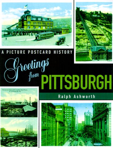 Greetings from Pittsburgh: A Picture Postcard History,Used