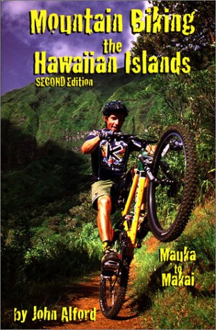 Mountain Biking the Hawaiian Islands: Mauka to Makai,Used