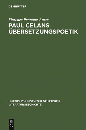 Paul Celans bersetzungspoetik: Entwicklungslinien in seinen bertragungen franzsischer Lyrik (Untersuchungen zur deutschen Litera,Used