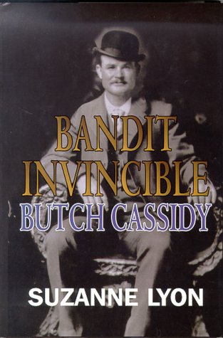 Bandit Invincible: Butch Cassidy : A Western Story (Five Star First Edition Western Series),Used