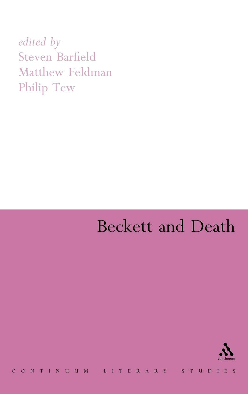 Beckett And Death (Continuum Literary Studies),Used