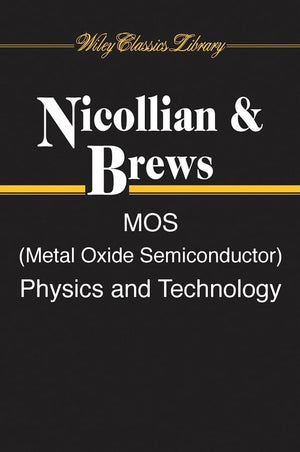 Mos (Metal Oxide Semiconductor) Physics And Technology