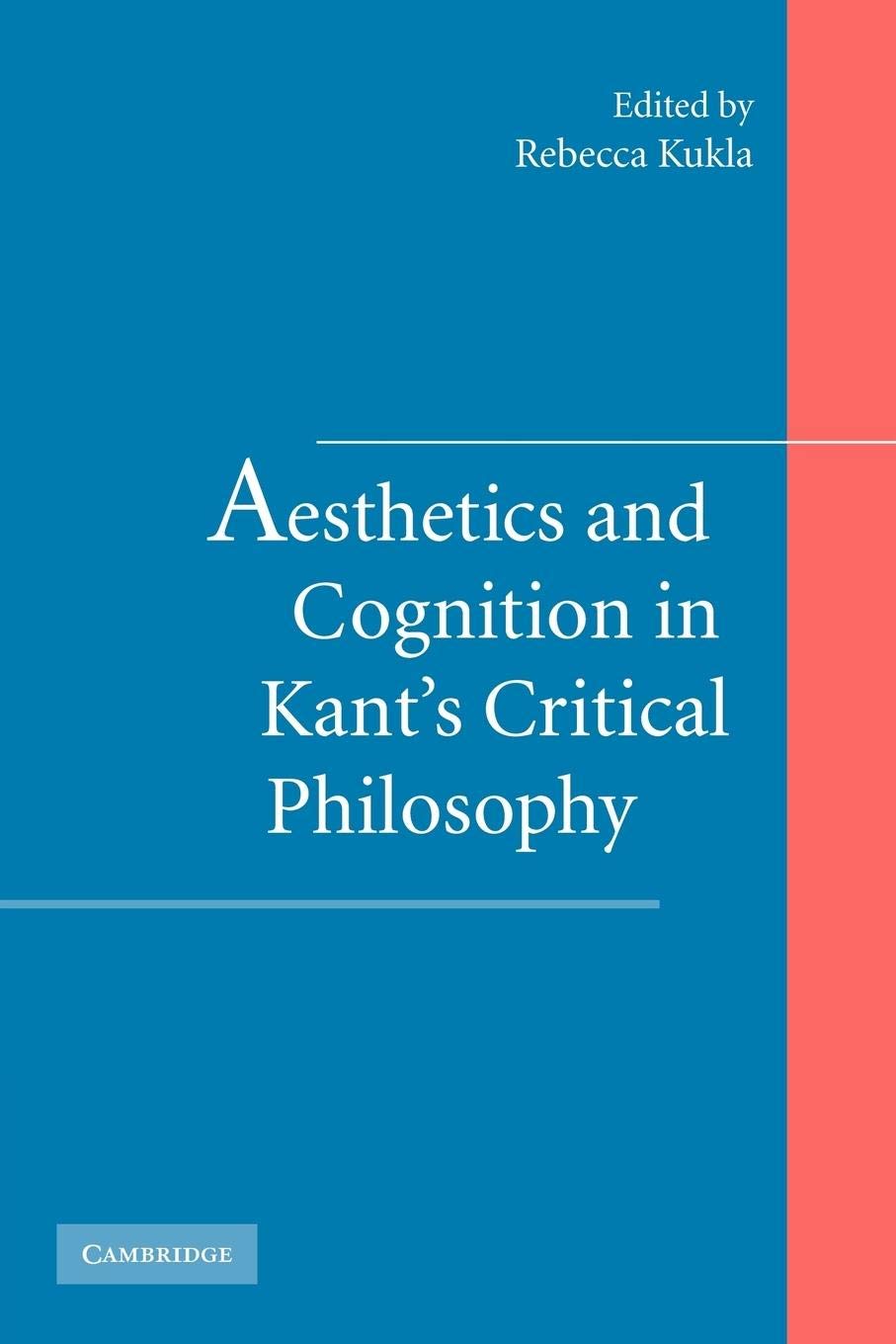 Aesthetics and Cognition in Kant's Critical Philosophy,Used
