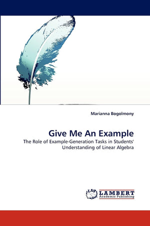 Give Me An Example: The Role of ExampleGeneration Tasks in Students' Understanding of Linear Algebra,Used