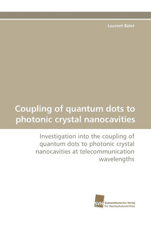 Coupling of quantum dots to photonic crystal nanocavities: Investigation into the coupling of quantum dots to photonic crystal n,Used