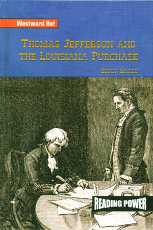 Thomas Jefferson And The Louisiana Purchase (Westward Ho!,),New