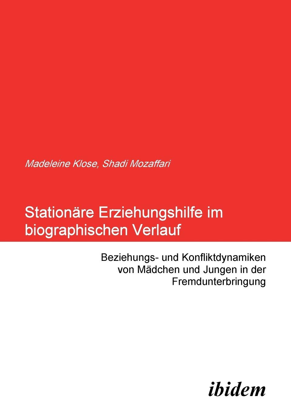 Stationre Erziehungshilfe im biographischen Verlauf: Beziehungs und Konfliktdynamiken von Mdchen und Jungen in der Fremdunterbr,Used