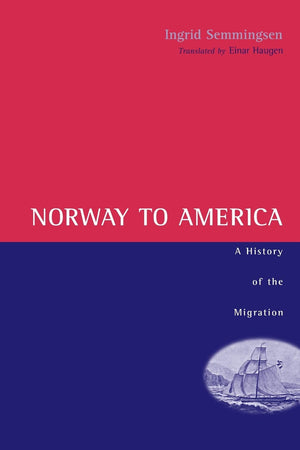 Norway To America: A History Of The Migration,Used