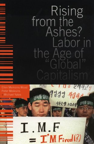 Rising From The Ashes?: Labor In The Age Of 'Global' Capitalism,Used