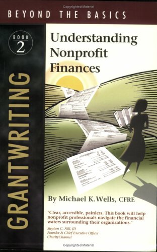 Grantwriting Beyond The Basics: Understanding Nonprofit Finances, Book 2 (Grantwriting Beyond The Basics Series),New