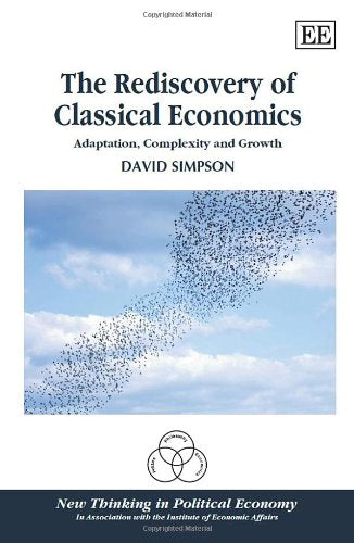 The Rediscovery Of Classical Economics: Adaptation, Complexity And Growth (New Thinking In Political Economy Series),Used