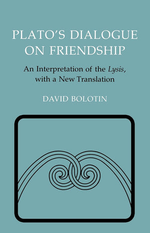 Plato's Dialogue on Friendship: An Interpretation of the 'Lysis', with a New Translation (Agora Editions),Used