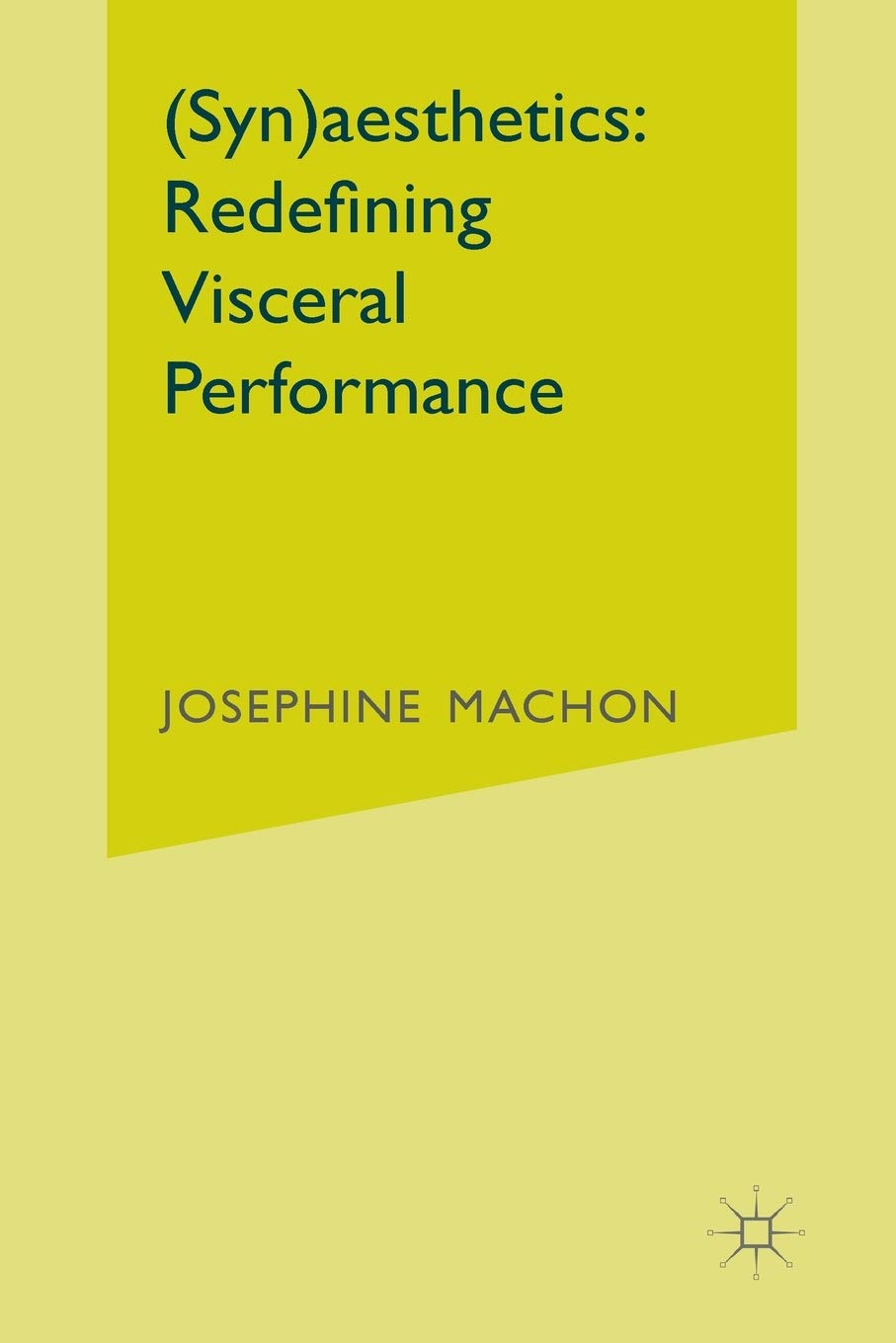 (Syn)aesthetics: Redefining Visceral Performance,Used