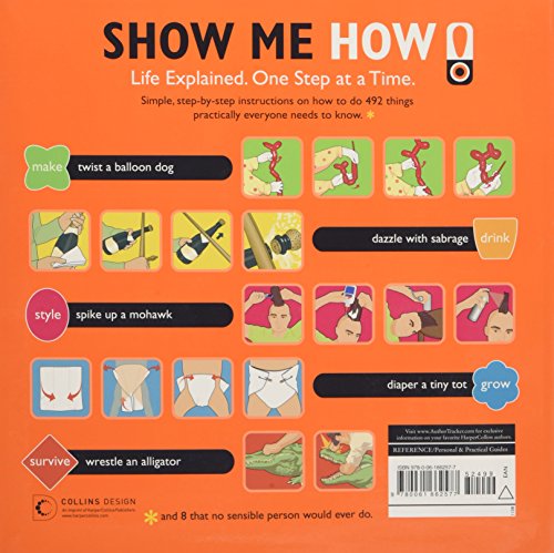 Show Me How: 500 Things You Should Know  Instructions For Life From The Everyday To The Exotic,Used