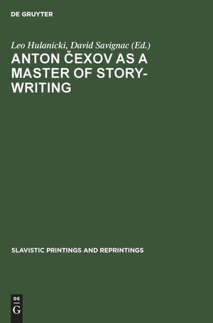 Anton Cexov as a Master of StoryWriting: Essays in Modern Soviet Literary Criticism (Slavistic Printings and Reprintings) (Engl,Used