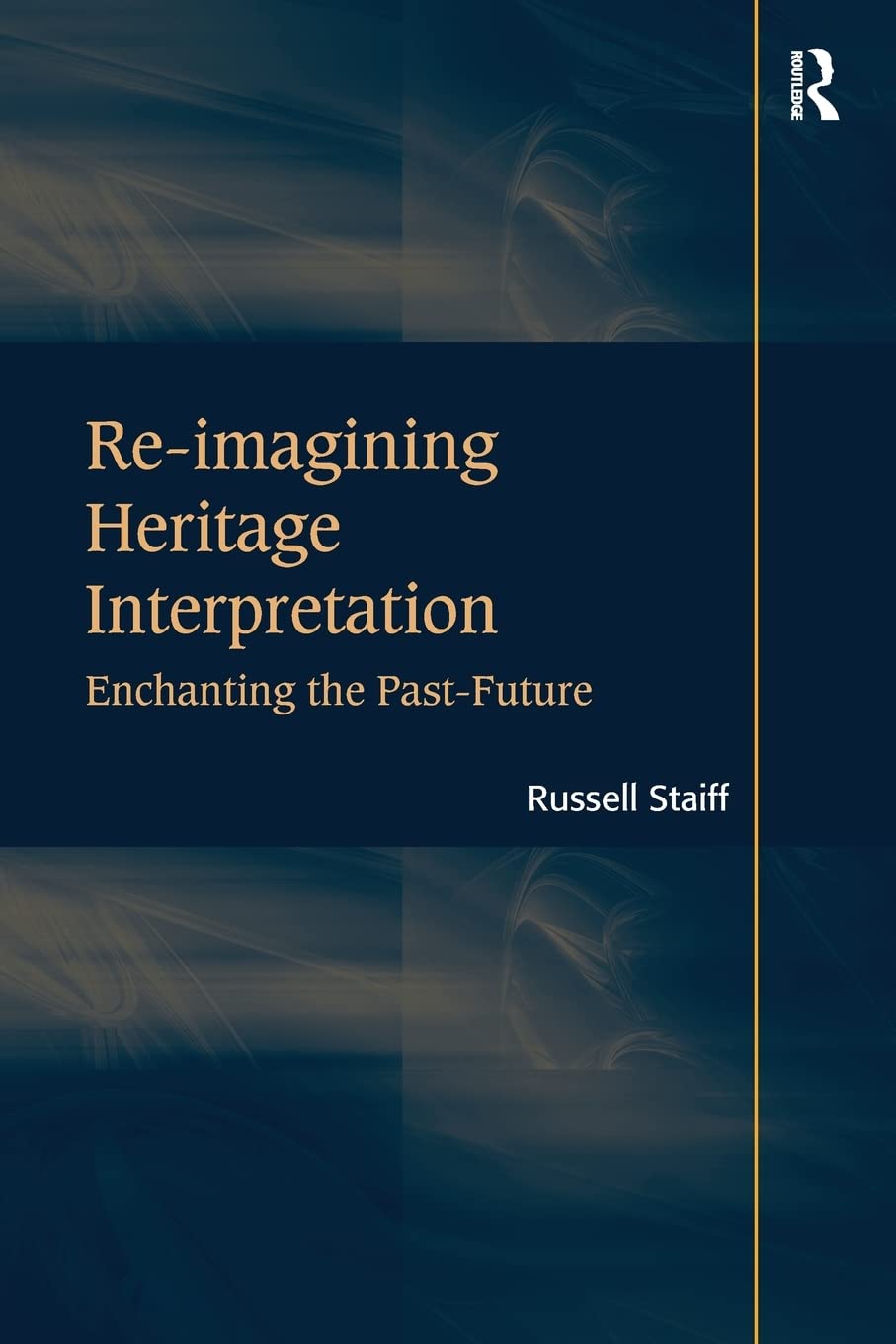 Reimagining Heritage Interpretation: Enchanting The Pastfuture,Used