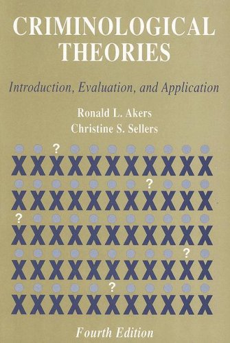 Criminological Theories: Introduction, Evaluation, and Application,Used