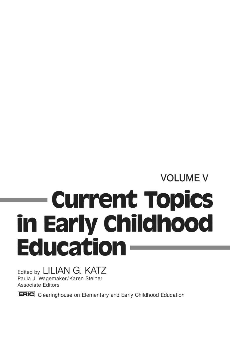 Current Topics in Early Childhood Education, Volume 5,Used