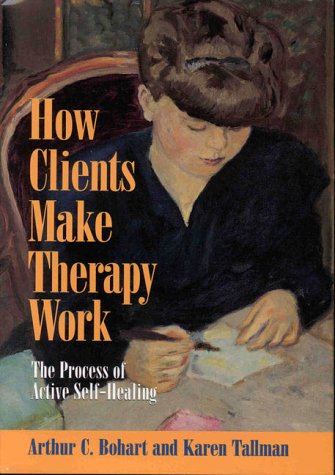 How Clients Make Therapy Work: The Process of Active SelfHealing,Used