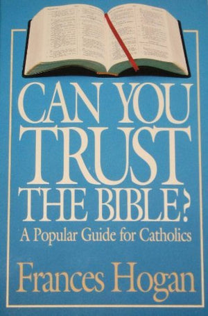 Can You Trust the Bible?: A Popular Guide for Catholics,Used