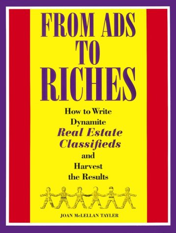 From Ads to Riches: How to Write Dynamite Real Estate Classifieds and Harvest the Results,Used