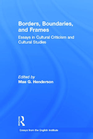 Borders, Boundaries, and Frames (Essays from the English Institute),Used