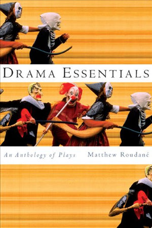 Drama Essentials: An Anthology of Plays,Used