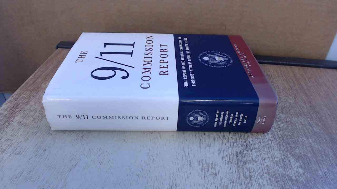 The 9/11 Commission Report: Final Report Of The National Commission On Terrorist Attacks Upon The United States,Used